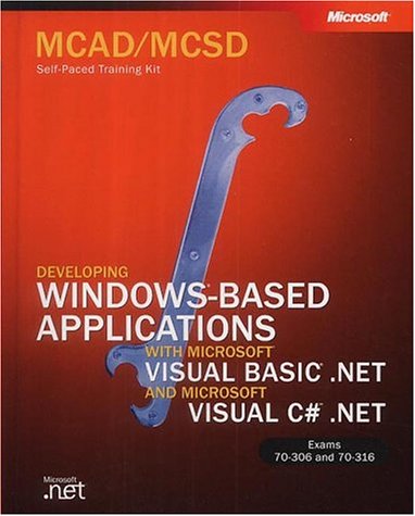 MCAD/MCSD Developing Windows-Based Applications with Microsoft Visual ...