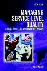 Managing Service Level Quality: Across Wireless and Fixed Networks-cover