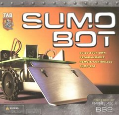 Sumo Bot: Build Your Own Programmable Remote-Controlled Sumo-Bot-cover