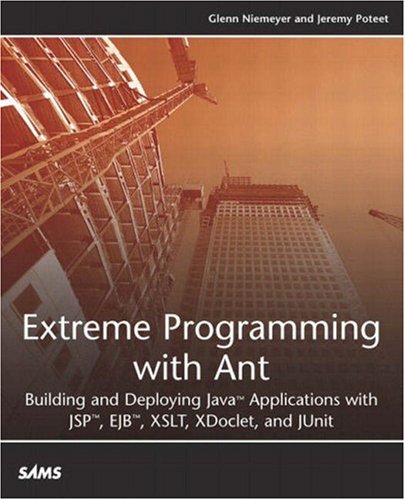 Extreme Programming with Ant: Building and Deploying Java Applications ...