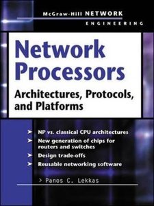 Network Processors : Architectures, Protocols and Platforms-cover