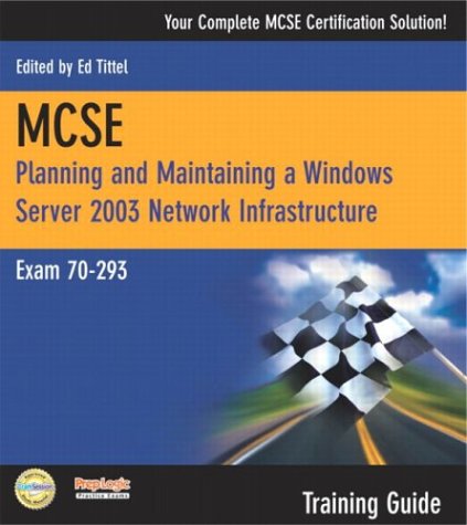 MCSE 70-293 Training Guide: Planning and Maintaining a Windows Server ...
