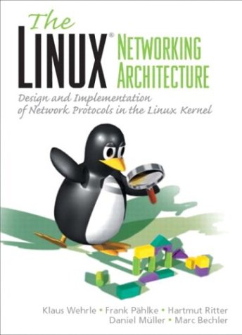 The Linux Networking Architecture: Design and Implementation of Network ...
