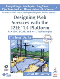 Designing Web Services with the J2EE 1.4 Platform : JAX-RPC, SOAP, and XML Technologies-cover