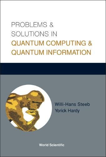 Problems & Solutions in Quantum Computing & Quantum Information