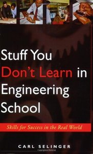 Stuff You Don't Learn in Engineering School: Skills for Success in the Real World (Paperback)-cover