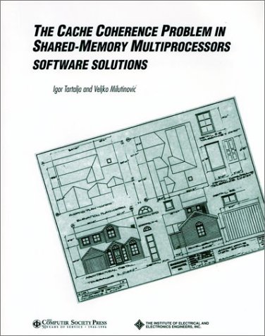 The Cache Coherence Problem In Shared-memory Multiprocessors