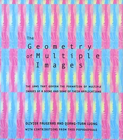 The Geometry of Multiple Images: The Laws That Govern the Formation of Multiple Images of a Scene and Some of Their Applications-cover