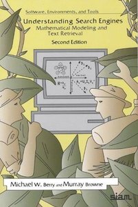 Understanding Search Engines: Mathematical Modeling and Text Retrieval, 2/e-cover