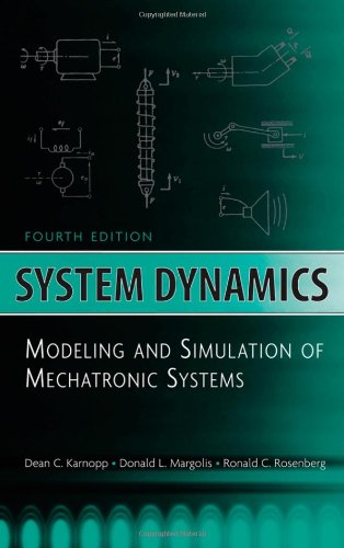 System Dynamics: Modeling and Simulation of Mechatronic Systems, 4/e ...