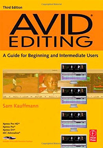 Avid Editing: A Guide for Beginning and Intermediate Users, 3/e ...