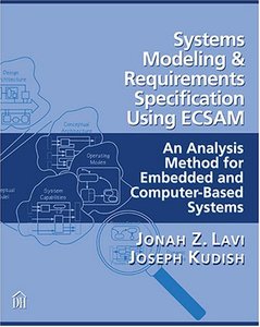 Systems Modeling and Requirements Specification Using ECSAM: An Analysis Method for Embedded and Computer-Based Systems-cover