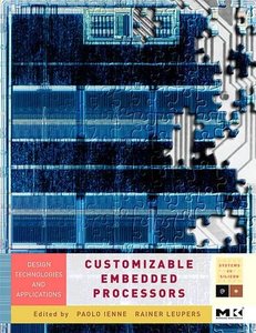 Customizable Embedded Processors: Design Technologies and Applications-cover