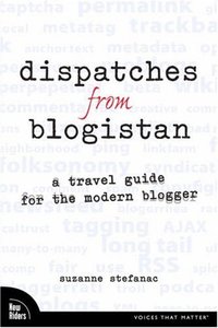 Dispatches from Blogistan: A travel guide for the modern blogger-cover