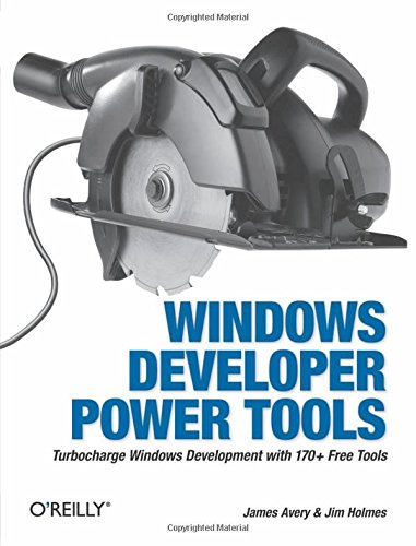 Windows Developer Power Tools: Turbocharge Windows Development with ...