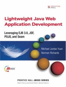 Lightweight Java Web Application Development: Leveraging EJB 3.0, JSF, POJO, and Seam-cover
