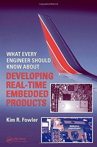 What Every Engineer Should Know About Developing Real-Time Embedded Products (What Every Engineer Should Know)-cover