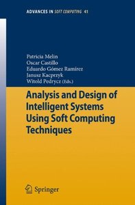 Analysis and Design of Intelligent Systems Using Soft Computing Techniques (Advances in Soft Computing)-cover