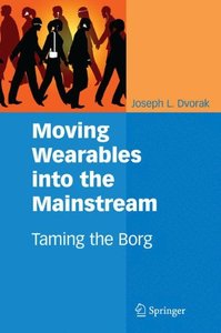 Moving Wearables into the Mainstream: Taming the Borg-cover