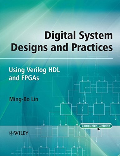 Digital System Designs and Practices: Using Verilog HDL and