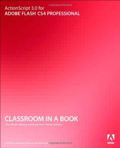 ActionScript 3.0 for Adobe Flash CS4 Professional Classroom in a Book ...