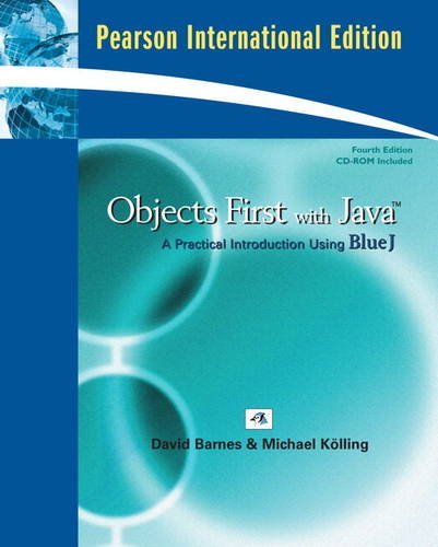 Objects First With Java: A Practical Introduction Using BlueJ, 4/e ...