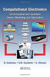 Computational Electronics: Semiclassical and Quantum Device Modeling and Simulation (Hardcover)-cover
