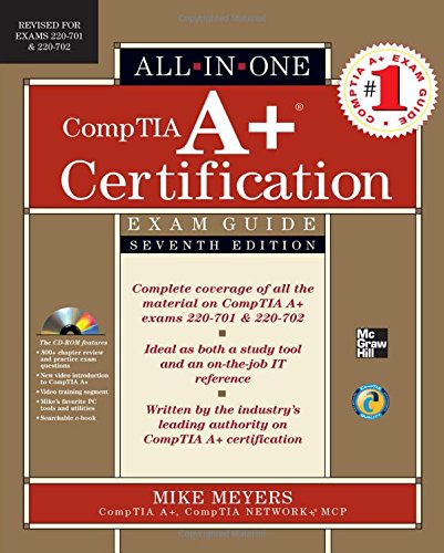CompTIA A+ Certification All-in-One Exam Guide, 7/e (Exams 220-701 ...