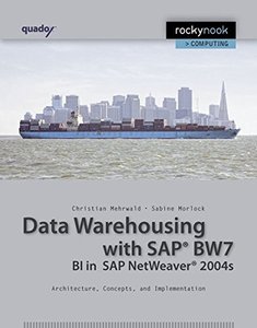 Data Warehousing with SAP Bw7 Bi in SAP Netweaver 2004s: Architecture, Concepts, and Implementation (Hardcover)-cover