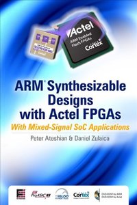 ARM Synthesizable Design with Actel FPGAs: with Mixed-Signal SoC Applications (set 3)-cover