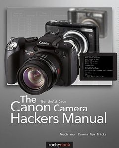 The Canon Camera Hackers Manual: Teach Your Camera New Tricks (Paperback)-cover