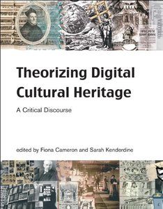 Theorizing Digital Cultural Heritage: A Critical Discourse (Media in Transition)-cover