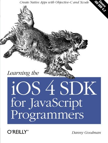 Learning the iOS 4 SDK for JavaScript Programmers: Create Native Apps ...