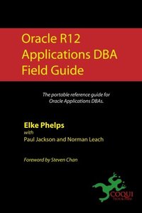 Oracle R12 Applications DBA Field Guide (Paperback)-cover