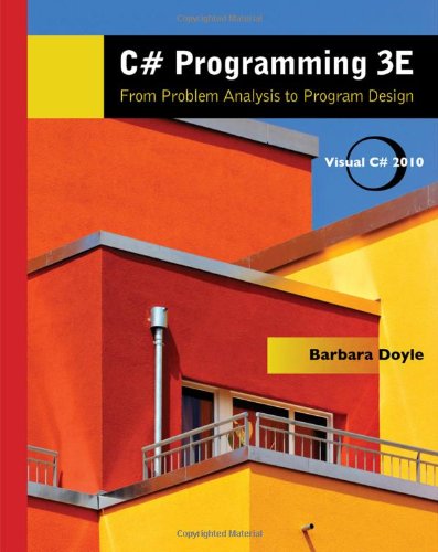 C# Programming : From Problem Analysis to Program Design, 3/e ...