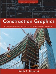 Construction Graphics : A Practical Guide to Interpreting Working Drawings, 2/e (Hardcover)-cover