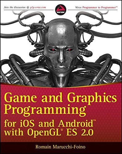 Game and Graphics Programming for iOS and Android with OpenGL ES 2.0 ...