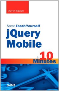 Sams Teach Yourself jQuery Mobile in 10 Minutes (Sams Teach Yourself -- Minutes)-cover