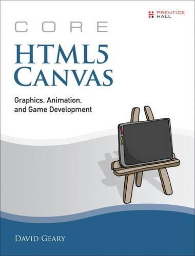 Core HTML5 Canvas: Graphics, Animation, and Game Development (Paperback ...