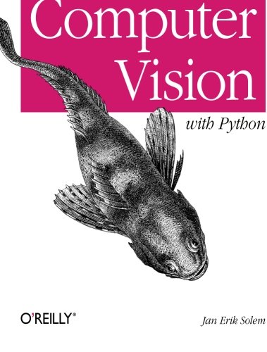 Programming Computer Vision with Python: Tools and algorithms for ...
