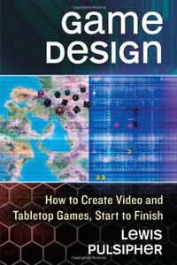 Game Design: How to Create Video and Tabletop Games, Start to Finish (Paperback)-cover