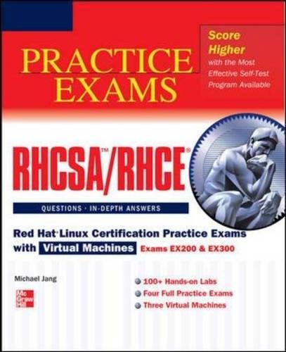 RHCSA/RHCE Red Hat Linux Certification Practice Exams with Virtual ...