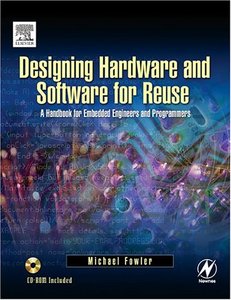 Designing Hardware and Software for Reuse: A Handbook for Embedded Engineers and Programmers-cover
