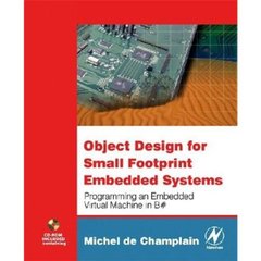 Object Design for Small Footprint Embedded Systems: Programming an Embedded Virtual Machine in B#-cover