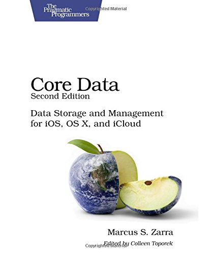 Core Data: Data Storage and Management for iOS, OS X, and iCloud, 2/e ...