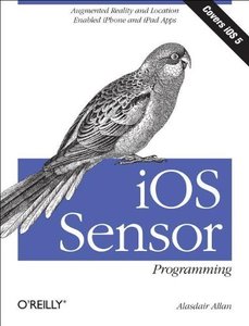 iOS Sensor Programming: iPhone and iPad Apps with Arduino, Augmented Reality, and Geolocation [Paperback]-cover