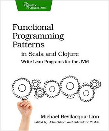 Functional Programming Patterns in Scala and Clojure: Write Lean ...