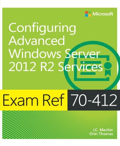 Exam Ref 70-412: Configuring Advanced Windows Server 2012 R2 Services ...