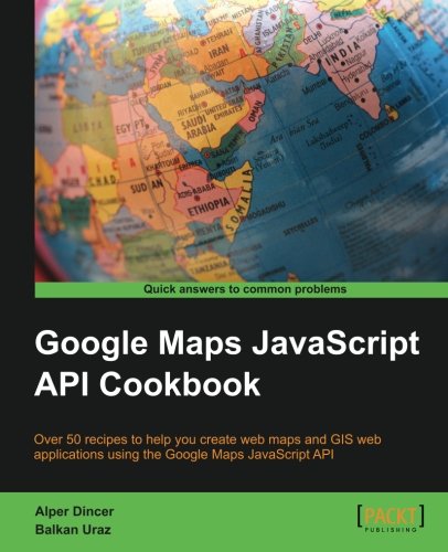 Google Maps JavaScript API Cookbook (Paperback) | 天瓏網路書店