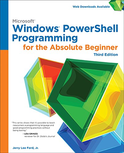Windows PowerShell Programming for the Absolute Beginner, 3/e ...